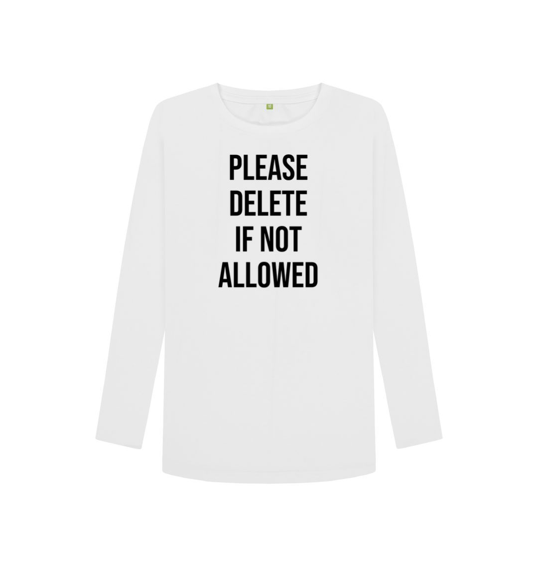 White Please Delete Women's Long Sleeve T-Shirt